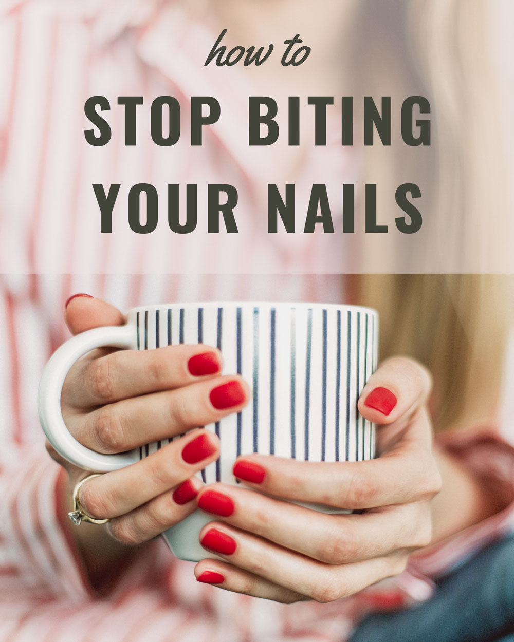 How To FINALLY Stop Biting Your Nails (& My #1 Strengthening Tip)